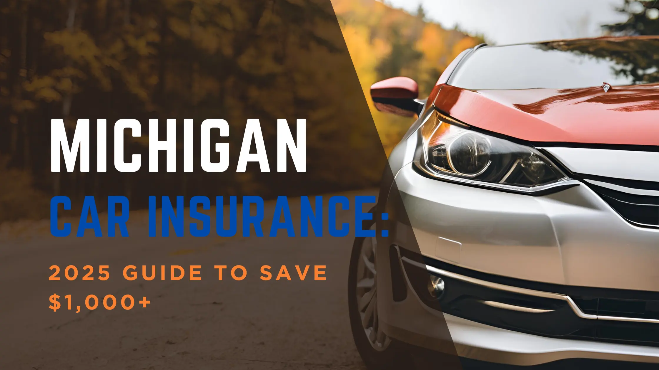 Michigan Car Insurance 2025 Guide to Save $1,000+ Expert Tips