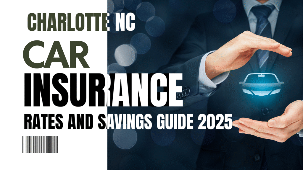 Charlotte NC Car Insurance Rates and Savings Guide 2025
