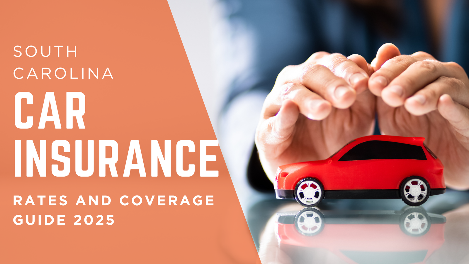 South Carolina Car Insurance Rates and Coverage Guide 2025