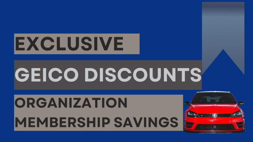 Exclusive GEICO Discounts Organization Membership Savings
