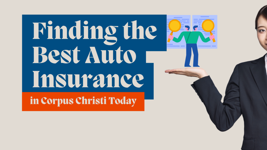 Finding the Best Auto Insurance in Corpus Christi Today