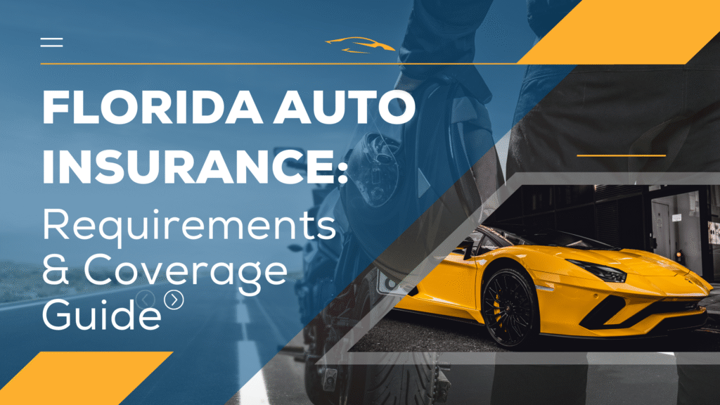 Florida Auto Insurance Requirements & Coverage Guide
