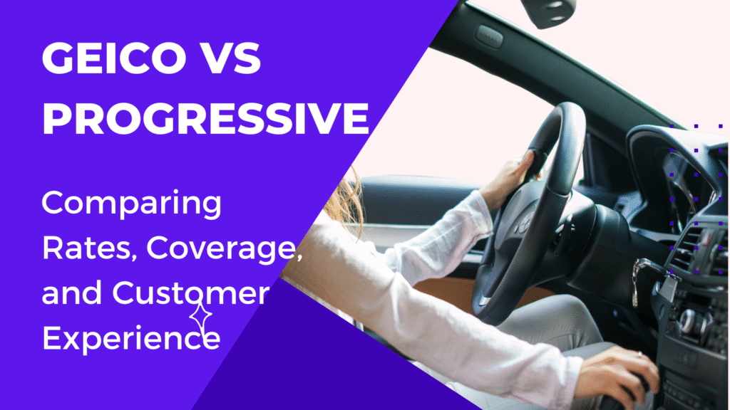 GEICO vs Progressive Comparing Rates, Coverage, and Customer Experience