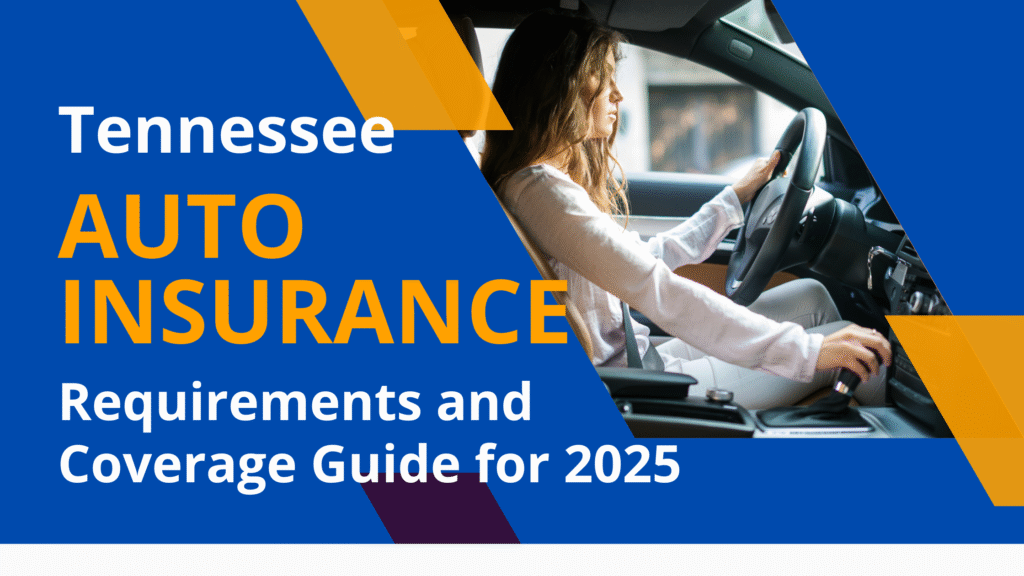 Tennessee Auto Insurance Requirements and Coverage Guide for 2025