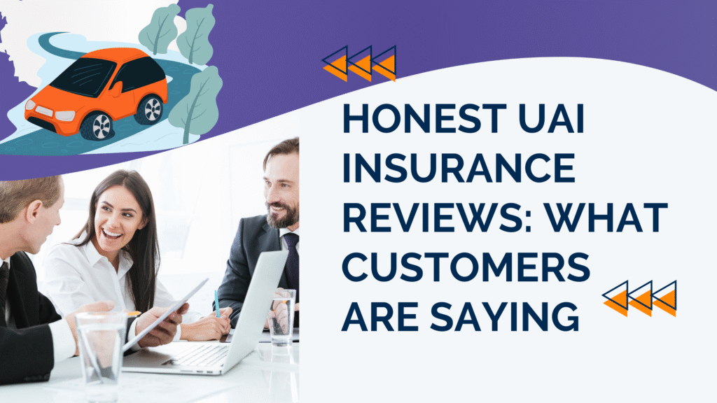 Honest UAI Insurance Reviews What Customers Are Saying