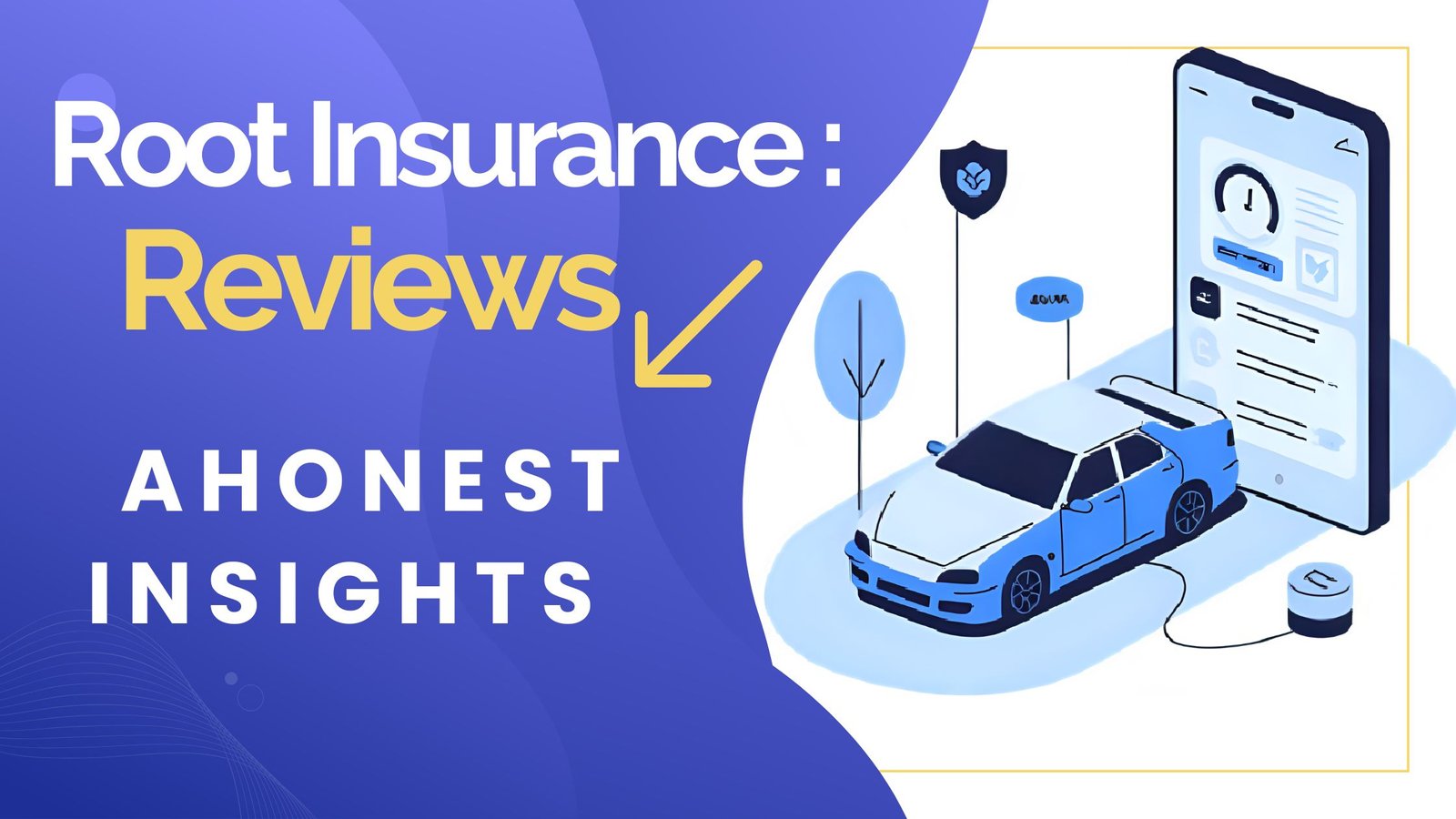 Root Insurance Reviews Honest Insights on Usage-Based Auto Coverage