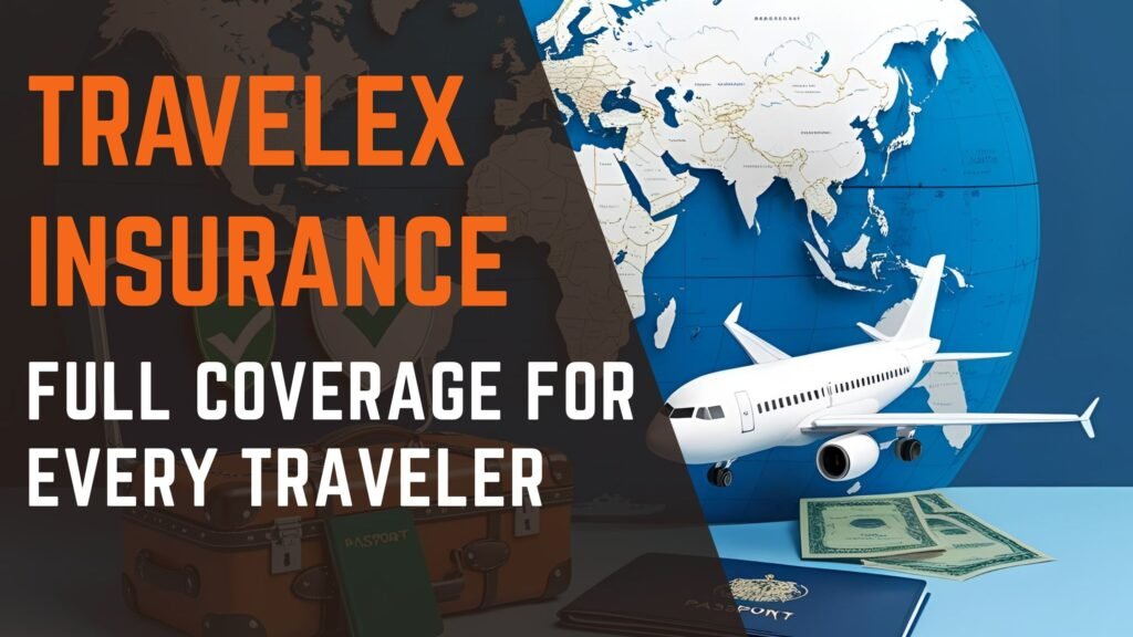 Travelex Insurance Review Full Coverage for Every Traveler