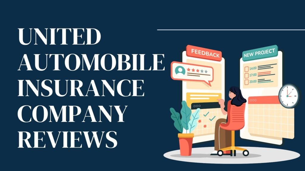 United Automobile Insurance Company Reviews