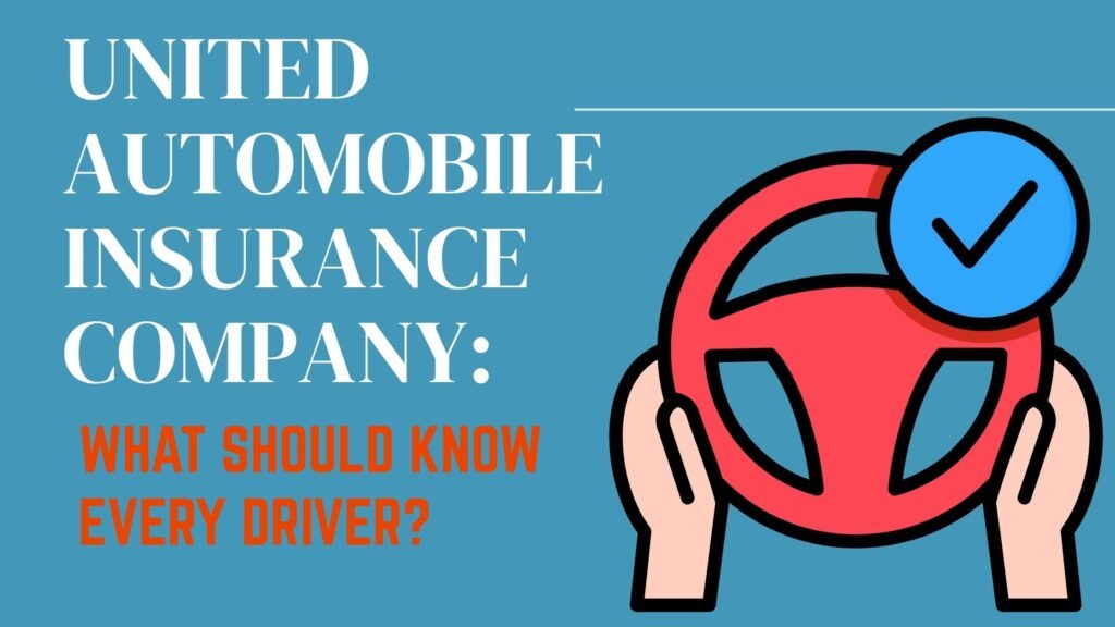 United Automobile Insurance Company should know Every Driver